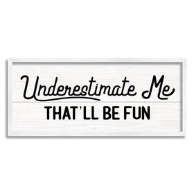 Stupell Industries 049182341464 Underestimate Me Thatftll Be Fun Wood Plank Pattern Designed By Daphne Polsel