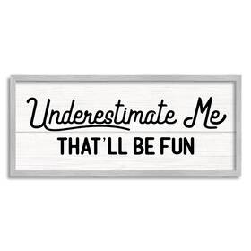Stupell Industries 049182341471 Underestimate Me Thatftll Be Fun Wood Plank Pattern Designed By Daphne Polsel