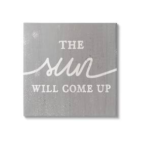 Stupell Industries 197081299802 Sun Will Come Up Uplifting Rustic Plank Pattern Canvas Wall Art Design By Da