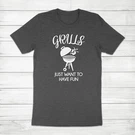 Grills Just Want To Have Fun Dad Joke Bbq Grilling Father's Day Gift Tee T-shirt. Fixed Price $18.40.