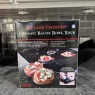 Flame Friendly Ceramic Bacon Bowl Rack For Your Grill, Oven CC3811. Fixed Price $20.50.