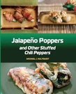 Jalapeno Poppers: And Other Stuffed Chili Peppers By Hultquist, Michael J.. Fixed Price $6.78.
