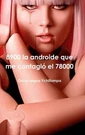 8900 La Androide Que Me Contagio El 78000 By Oscar Legua Ychillumpa (spanish) Ha. Fixed Price $39.87.