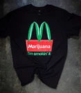 Marijuana I'm Smokin It Mcdonalds Shirt -smoker Humor -adult Funny Tee -unisex. Fixed Price $22.00.