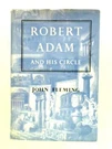 Robert Adam And His Circle: Edinburgh & Rome (john Fleming - 1962) (ID:55100). Fixed Price $33.10.